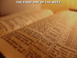 THE FIRST DAY OF THE WEEK Romans 14:5 One person esteems one day above another; another esteems every day alike.