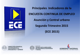 Principales Indicadores de la ENCUESTA CONTINUA DE EMPLEO  Asunción y Central urbano Segundo Trimestre 2015  (ECE 2015)