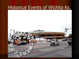 Historical Events of Wichita Ks. History       Wichita was founded in 1864 as a trading post on the site of a village of the.