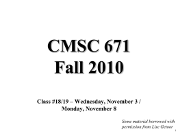 CMSC 671 Fall 2010 Class #18/19 – Wednesday, November 3 / Monday, November 8 Some material borrowed with permission from Lise Getoor.