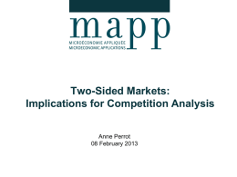 Two-Sided Markets: Implications for Competition Analysis Anne Perrot 08 February 2013 Introduction Topical subject One of the most recent advances in industrial organization ‒ Seminal papers.