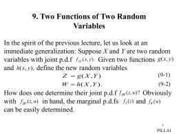 9. Two Functions of Two Random Variables In the spirit of the previous lecture, let us look at an immediate generalization: Suppose X.