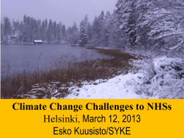 6.11.2015  Climate Change Challenges to NHSs Helsinki, March 12, 2013 Esko Kuusisto/SYKE 6.11.2015  Helsinki, Mechelin Street.