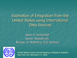 Estimation of Emigration from the United States using International Data Sources Jason P.