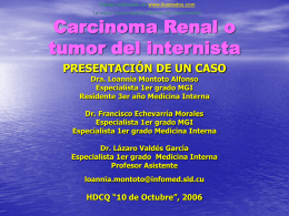 Trabajo publicado en www.ilustrados.com La mayor Comunidad de difusión del conocimiento  Carcinoma Renal o tumor del internista PRESENTACIÓN DE UN CASO Dra.