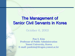 The Management of Senior Civil Servants in Korea October 6, 2003 Pan S.