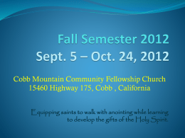 Cobb Mountain Community Fellowship Church 15460 Highway 175, Cobb , California Equipping saints to walk with anointing while learning to develop the gifts.