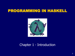 PROGRAMMING IN HASKELL  Chapter 1 - Introduction The Software Crisis How can we cope with the size and complexity of modern computer programs? How.