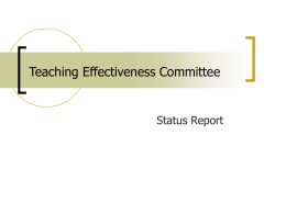 Teaching Effectiveness Committee  Status Report Teaching Effectiveness Committee 2004-2006  Members in 2004-2005  New members in 2005-2006  Gisela Buschle-Diller (Polymer & Fiber Eng., Chair) John Heilman (Provost) Howard.
