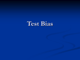 Test Bias SAT math differences between African-Americans, Whites & Asians Implications?     For minority students’ access to university education? For women’s entry into university programs requiring.
