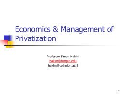 Economics & Management of Privatization Professor Simon Hakim hakim@temple.edu hakim@technion.ac.il Lecture 1        Definition: Political Science, Economics The Concept of Public Goods: Adam Smith Characteristics of Goods that.