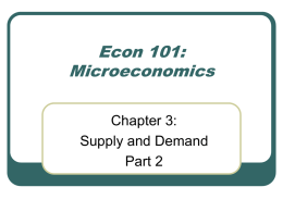 Econ 101: Microeconomics Chapter 3: Supply and Demand Part 2 Equilibrium: Putting Supply and Demand Together       When a market is in equilibrium  •  Both price of good and.