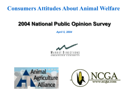 Consumers Attitudes About Animal Welfare 2004 National Public Opinion Survey April 5, 2004