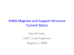 SHMS Magnets and Support Structure Current Status Paul Brindza Hall C Lead Engineer August 5, 2008