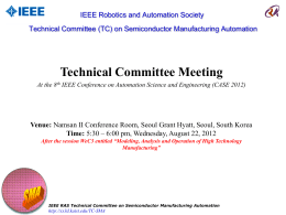 IEEE Robotics and Automation Society  Technical Committee (TC) on Semiconductor Manufacturing Automation  Technical Committee Meeting At the 8th IEEE Conference on Automation Science.