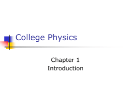 College Physics Chapter 1 Introduction Science is a Philosophy        It is not science without data It is not science without measurement errors (somehow) It is not.