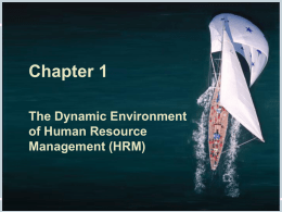Chapter 1 The Dynamic Environment of Human Resource Management (HRM)  Fundamentals of Human Resource Management, 10/e, DeCenzo/Robbins.