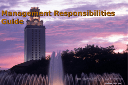 Management Responsibilities Guide  Updated: 2015 July Overview Management Responsibilities Guide  The University of Texas at Austin  Purpose   This training will provide administrative expectations for upper level executive officers including Vice.