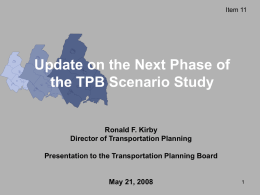 Item 11  Update on the Next Phase of the TPB Scenario Study  Ronald F.