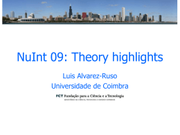 NuInt 09: Theory highlights Luis Alvarez-Ruso Universidade de Coimbra NuInt Series NuInt: International Workshop on Neutrino-Nucleus Interactions in the Few GeV Region NuInt 01: Tsukuba,
