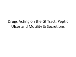 Drugs Acting on the GI Tract: Peptic Ulcer and Motility & Secretions.