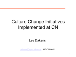 Culture Change Initiatives Implemented at CN Les Dakens dakens@sympatico.ca 416-780-0052 The Change Continuum.