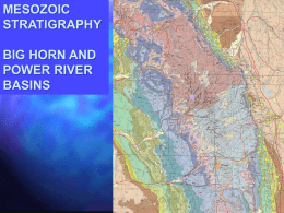 MESOZOIC STRATIGRAPHY BIG HORN AND POWER RIVER BASINS Early Permian    Late Triassic Triassic System Thick succession of red beds.