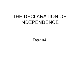 THE DECLARATION OF INDEPENDENCE  Topic #4 Historical Circumstances •  The Continental Congresses were ad hoc meetings of delegates from each of the several American colonies.