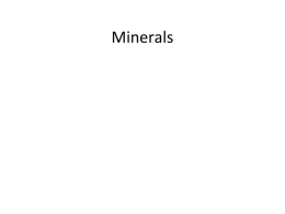 Minerals Take-Away Points 1. 2. 3. 4.  Chemical elements form in stars Atoms bond by sharing electrons Minerals are classified by their chemistry Minerals can be identified by.
