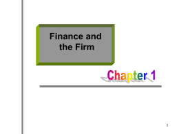 Finance and the Firm Learning Objectives  The field of finance  The duties of financial managers  The basic goal of a business.