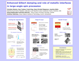 Enhanced Gilbert damping and role of metallic interfaces in large-angle spin precession Christian Stamm, Ioan Tudosa, Frank King, Hans-Christof Siegmann, Joachim Stöhr Stanford.