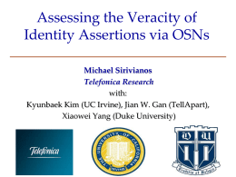 Assessing the Veracity of Identity Assertions via OSNs Michael Sirivianos Telefonica Research with: Kyunbaek Kim (UC Irvine), Jian W.