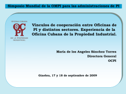 Simposio Mundial de la OMPI para las administraciones de PI  Vínculos de cooperación entre Oficinas de PI y distintos sectores.