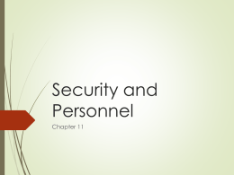 Security and Personnel Chapter 11 Positioning & Staffing Security Function  Location of IS function within organization function  IT function as a peer or other.
