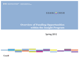 Social Sciences and Humanities Research Council of Canada  Conseil de recherches en sciences humaines du Canada  Overview of Funding Opportunities within the Insight Program Spring 2012