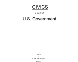 CIVICS a study of  U.S. Government  Offered by  S.A.Y Yes Program Course Content  What the Constitution says about how the Federal Government should be formed and how it should.