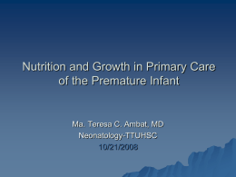 Nutrition and Growth in Primary Care of the Premature Infant  Ma. Teresa C.