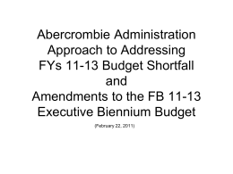 Abercrombie Administration Approach to Addressing FYs 11-13 Budget Shortfall and Amendments to the FB 11-13 Executive Biennium Budget (February 22, 2011)