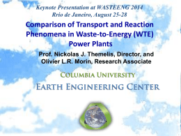 Keynote Presentation at WASTEENG 2014 Rrio de Janeiro, August 25-28  Comparison of Transport and Reaction Phenomena in Waste-to-Energy (WTE) Power Plants Prof.