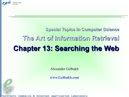 Special Topics in Computer Science  The Art of Information Retrieval  Chapter 13: Searching the Web Alexander Gelbukh www.Gelbukh.com.