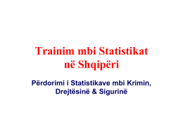 Trainim mbi Statistikat në Shqipëri Përdorimi i Statistikave mbi Krimin, Drejtësinë & Sigurinë.