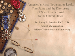 America’s First Newspaper Leak: Tom Paine and the Disclosure of Secret French Aid to the United States Dr.
