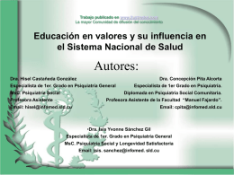 Trabajo publicado en www.ilustrados.com La mayor Comunidad de difusión del conocimiento  Educación en valores y su influencia en el Sistema Nacional de Salud  Autores: Dra.