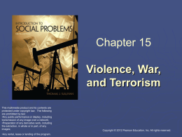 Chapter 15  Violence, War, and Terrorism This multimedia product and its contents are protected under copyright law.