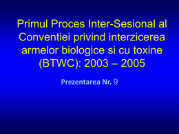 Primul Proces Inter-Sesional al Conventiei privind interzicerea armelor biologice si cu toxine (BTWC): 2003 – 2005 Prezentarea Nr.