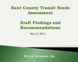 Kent County Transit Needs Assessment Draft Findings and Recommendations May 9, 2011  RLS & Associates, Inc.