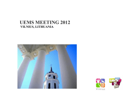 UEMS MEETING 2012 VILNIUS, LITHUANIA LITHUANIA Lithuania is situated on the coast of the Baltic sea with a population of about 3,3 million.