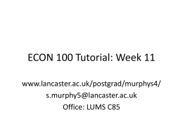 ECON 100 Tutorial: Week 11 www.lancaster.ac.uk/postgrad/murphys4/ s.murphy5@lancaster.ac.uk Office: LUMS C85 Question 1(a) The following table shows how a firm’s output of a good increases.