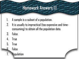 Homework Answers 1.1 1. A sample is a subset of a population. 2.