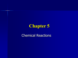Chapter 5 Chemical Reactions Chemical Reaction          Another name for a chemical change New properties when you are done No new atoms are made Atoms are.